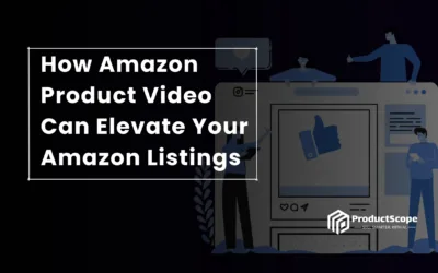 How Amazon Product Video Can Elevate Your Amazon Listings