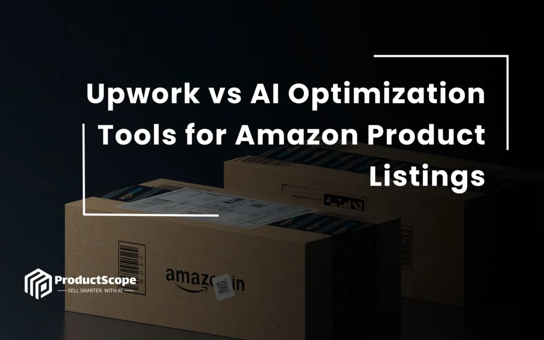 Upwork vs AI Optimization Tools for Amazon Product Listings