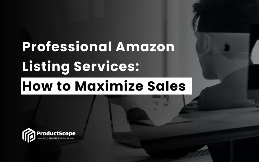 Professional Amazon Listing Services: How to Maximize Sales