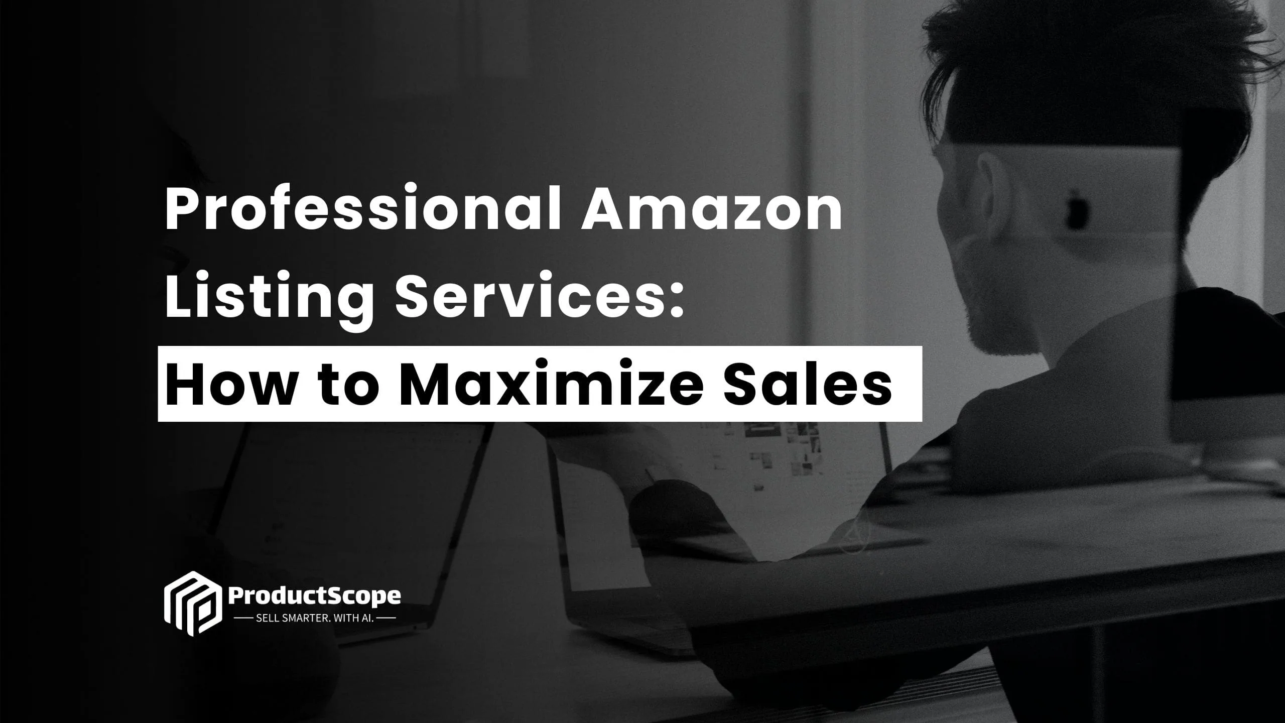 Professional Amazon Listing Services: How to Maximize Sales