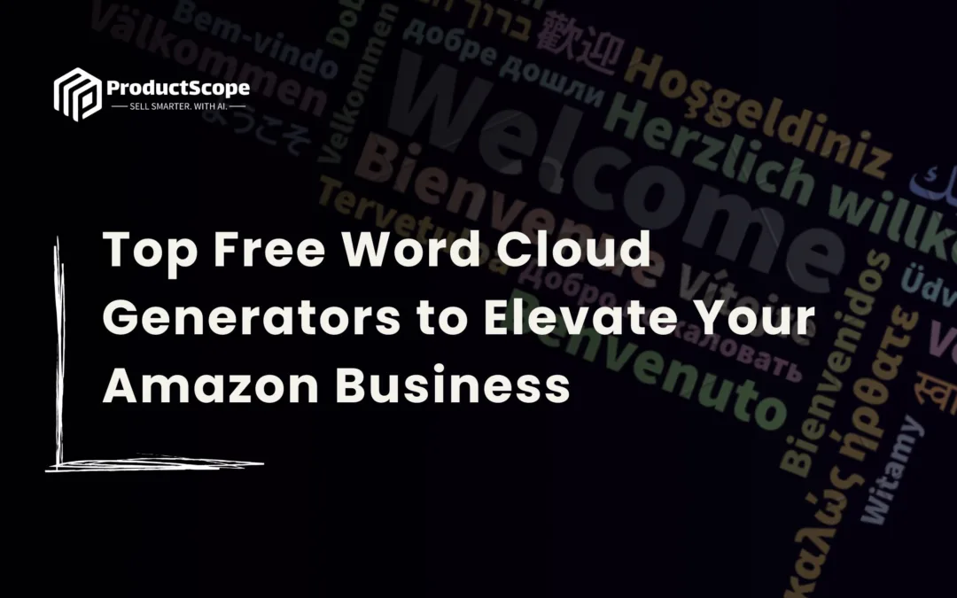 Top Free Word Cloud Generators to Elevate Your Amazon Business