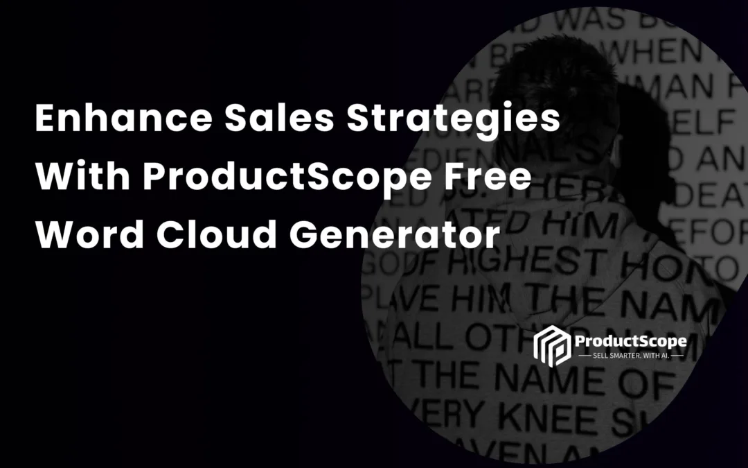 Enhance Sales Strategies With ProductScope Free Word Cloud Generator
