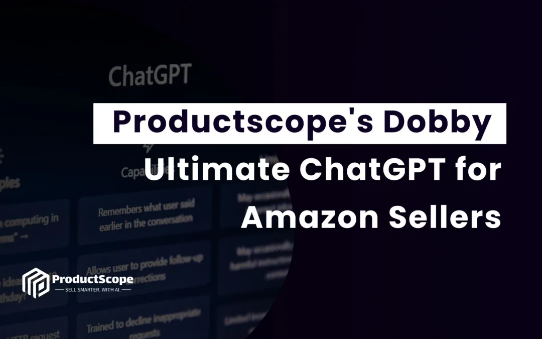 Productscope’s Dobby: Ultimate ChatGPT for Amazon Sellers