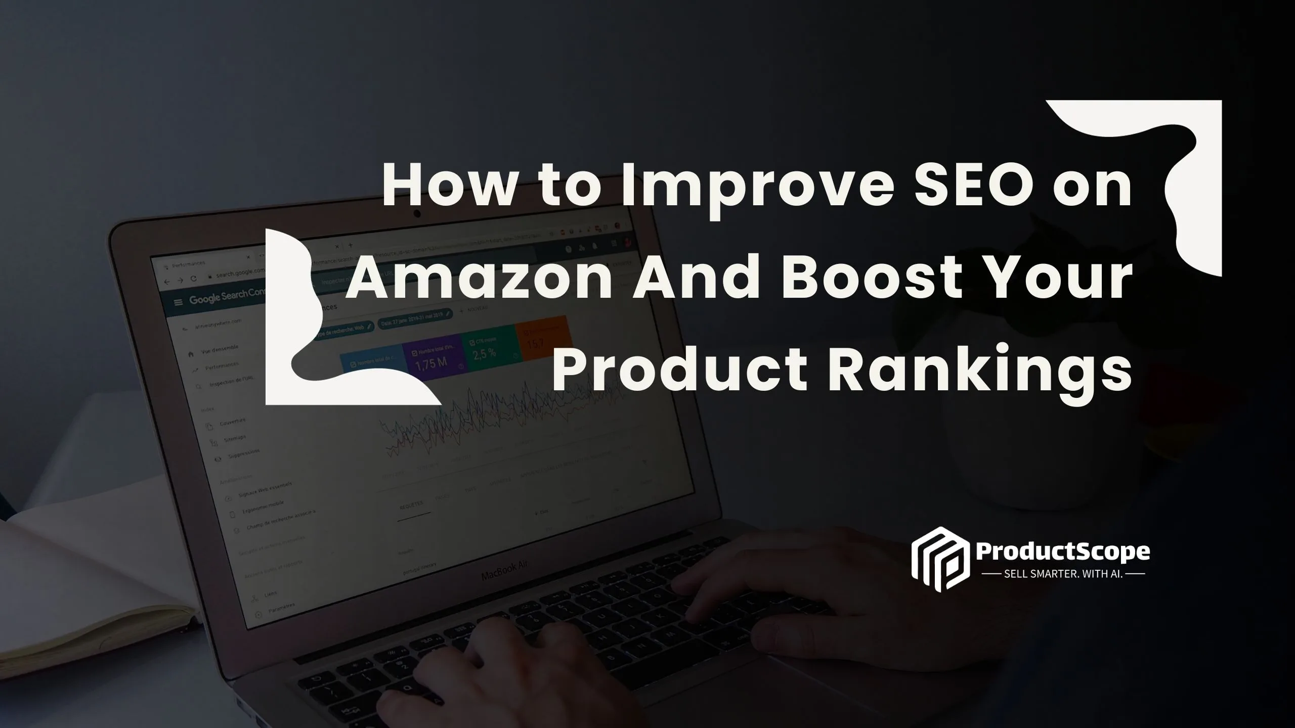 How to Improve SEO on Amazon And Boost Your Product Rankings