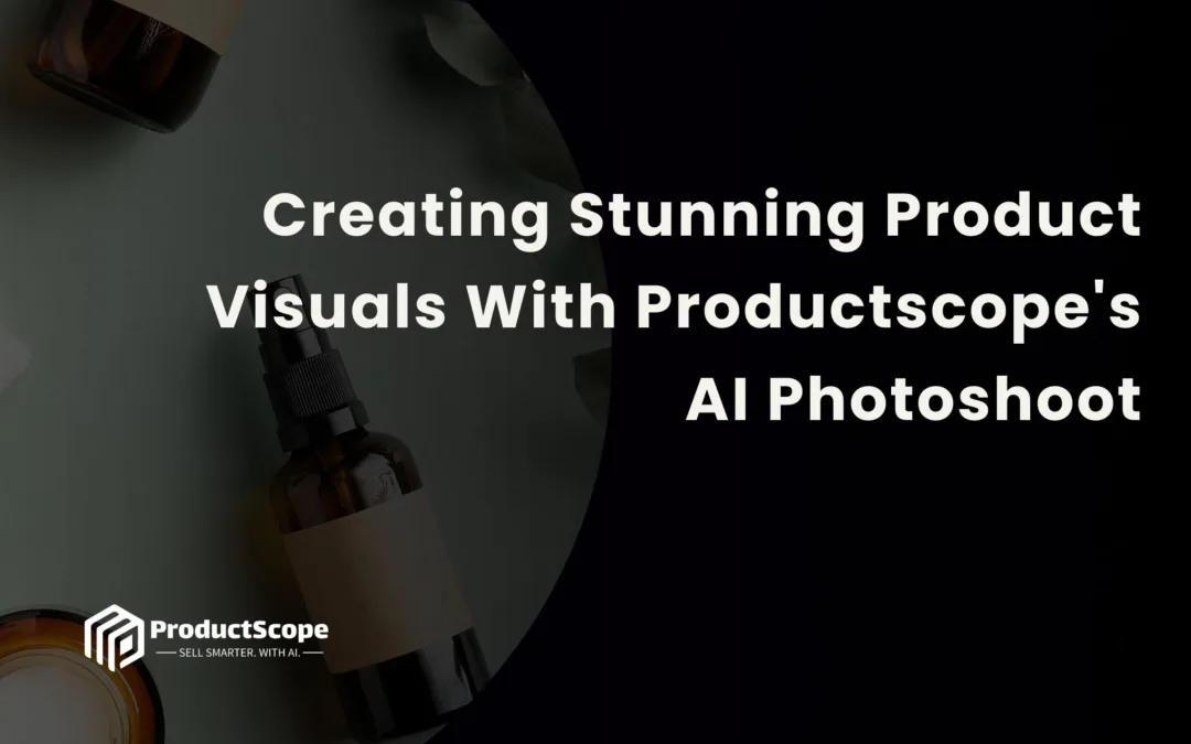 Creating Stunning Product Visuals With Productscope’s AI Photoshoot