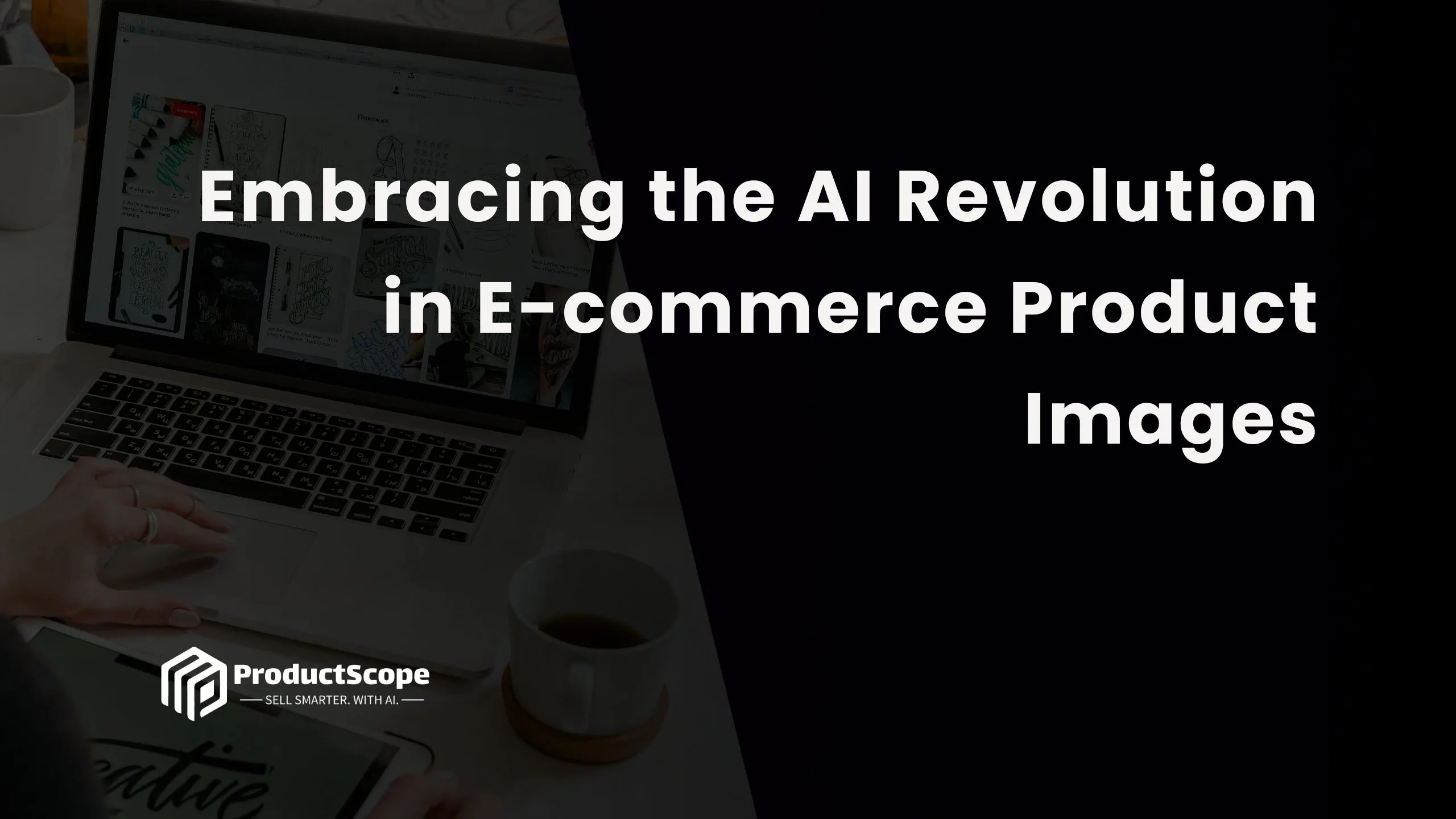 Embracing the AI Revolution in E-commerce Product Images