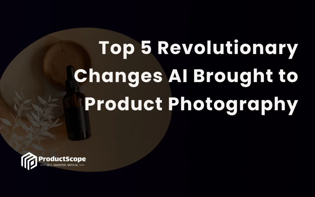 Top AI Revolutions to Product Photography