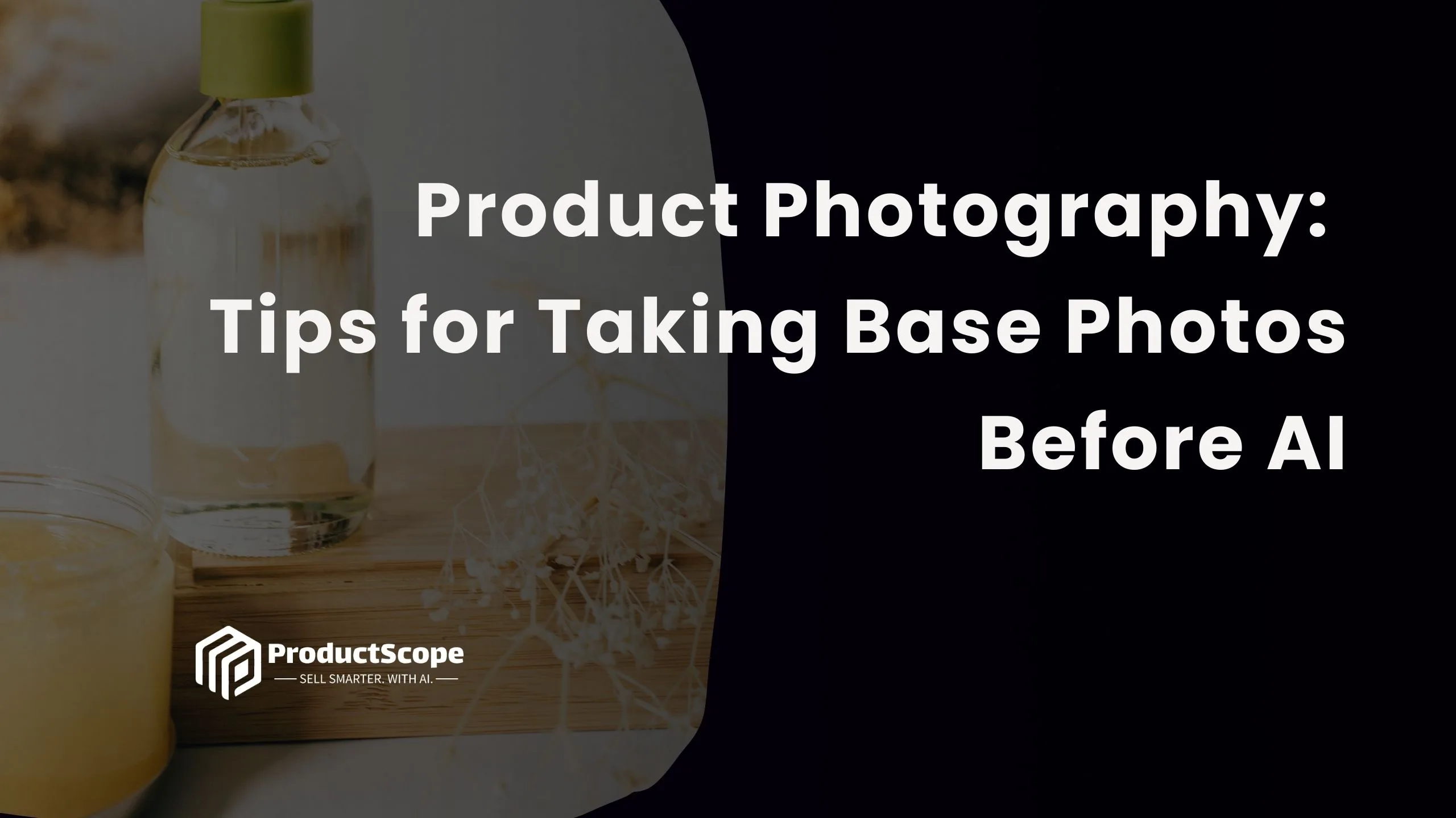 Product Photography: Tips for Taking Base Photos before AI
