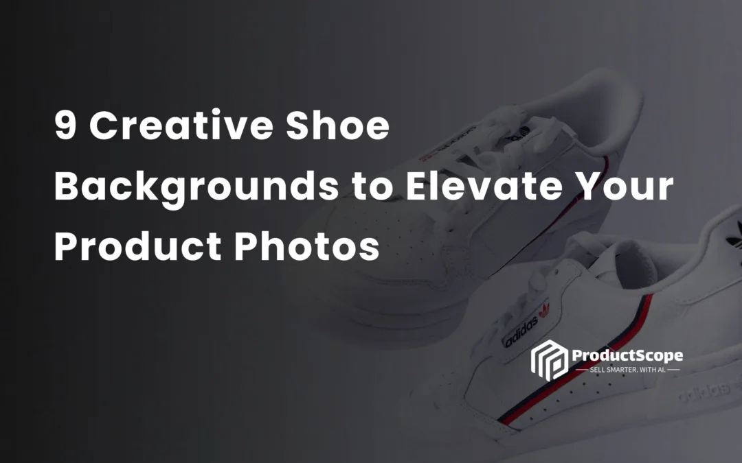 9 Creative Shoe Backgrounds to Elevate Your Product Photos