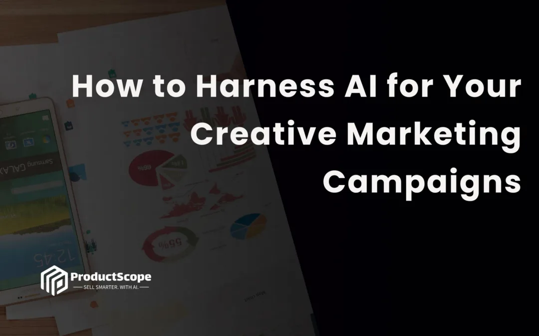 How to Harness AI for Your Creative Marketing Campaigns