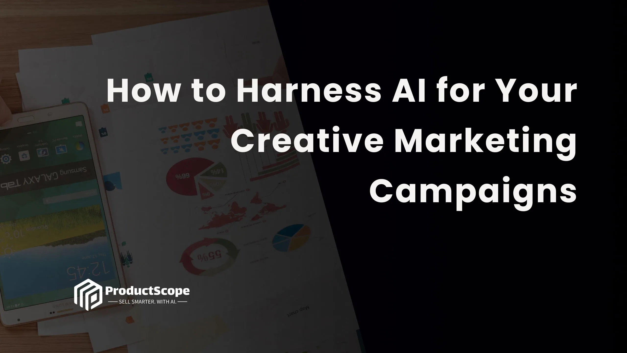 How to Harness AI for Your Creative Marketing Campaigns