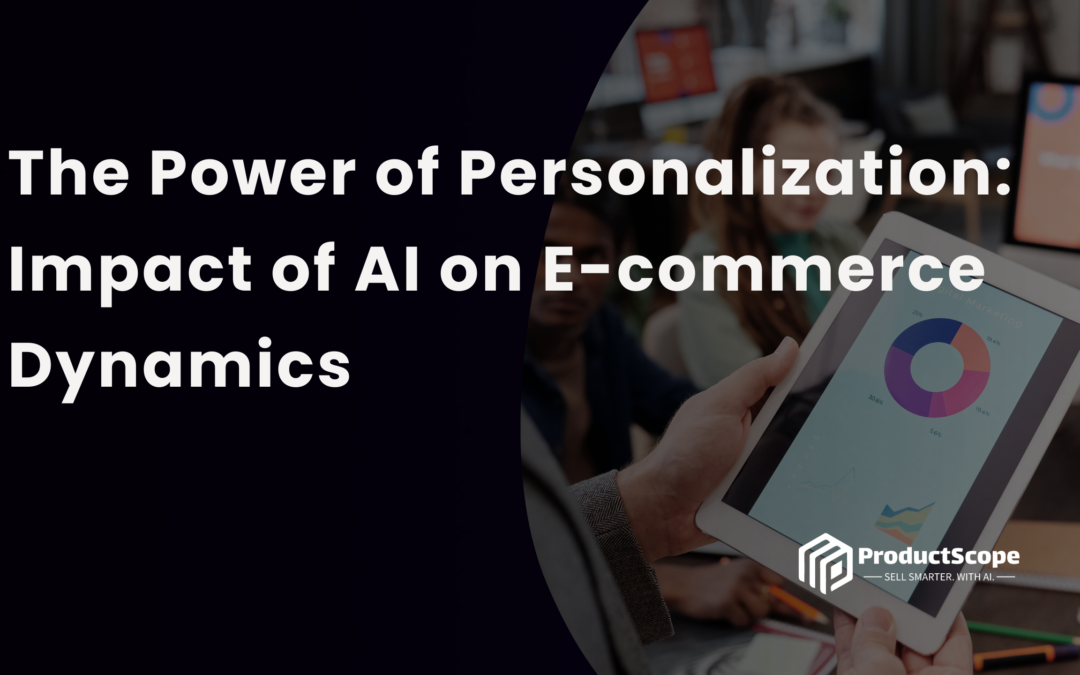 The Power of Personalization: Impact of AI on E-commerce Dynamics