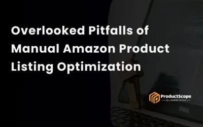 Overlooked Pitfalls of Manual Amazon Product Listing Optimization