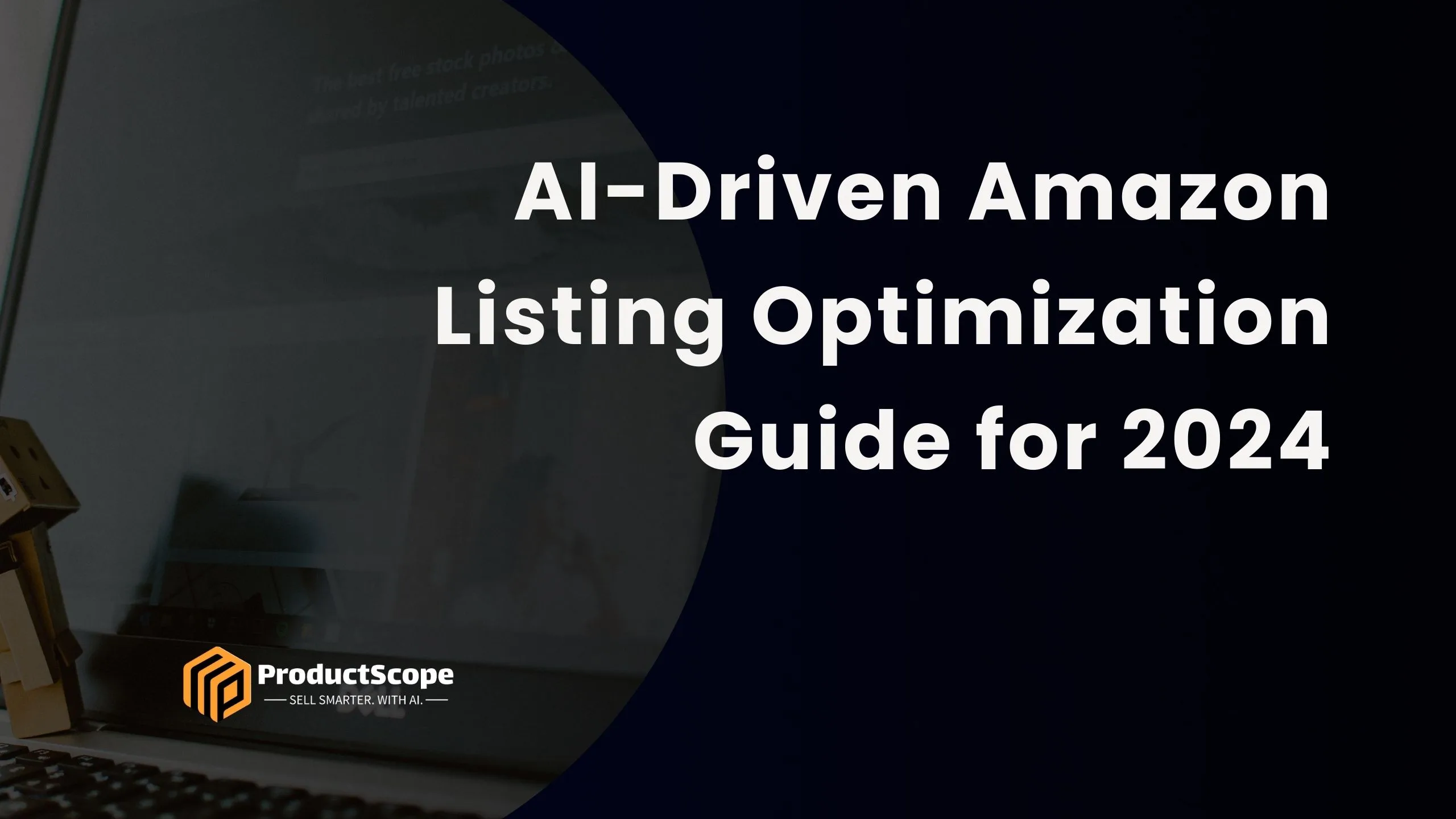 AI-Driven Amazon Listing Optimization Guide for 2024