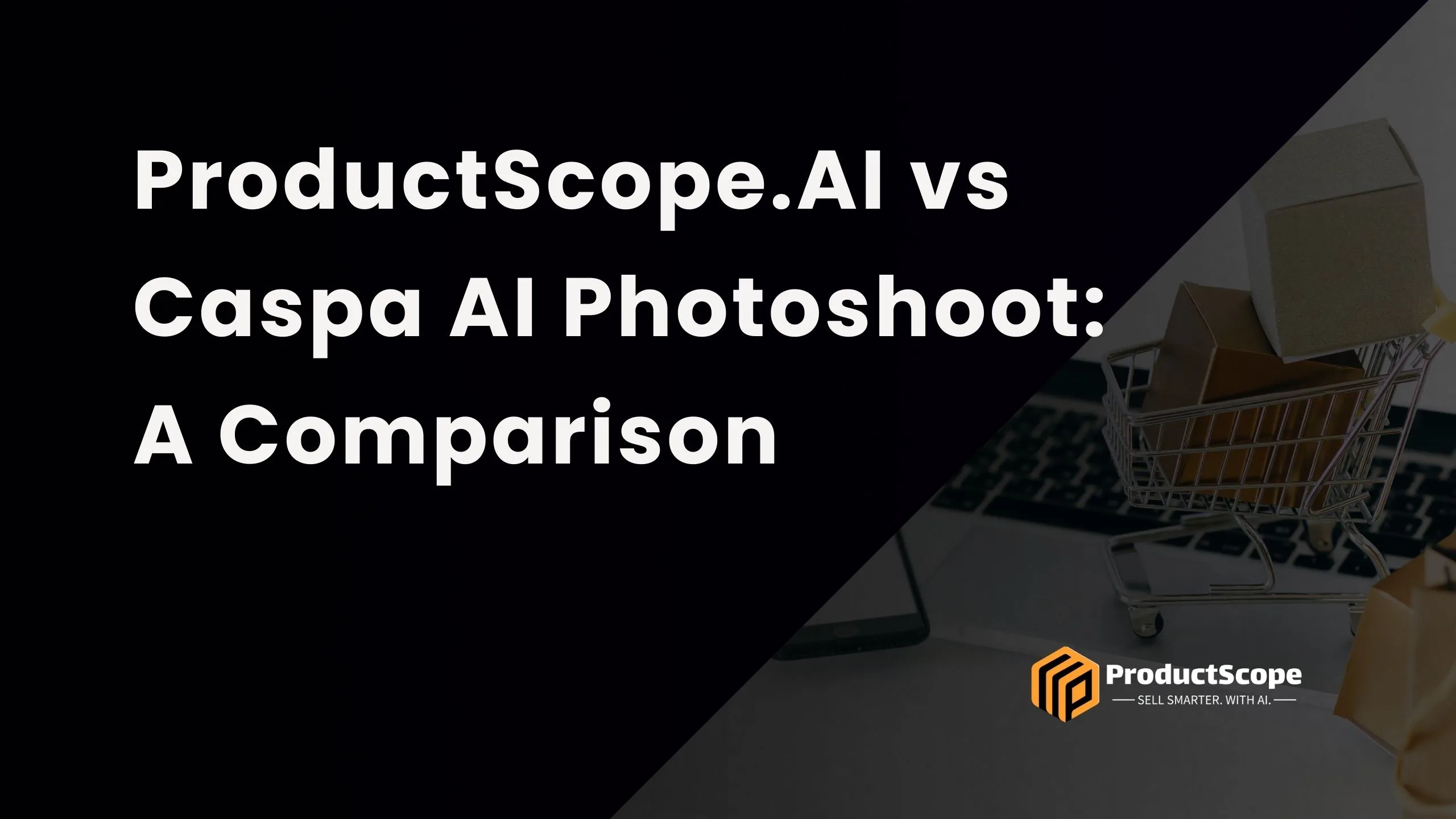 ProductScope.AI vs Caspa.AI Photoshoot: A Comparison
