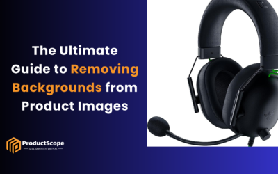 The Ultimate Guide to Removing Backgrounds from Product Images