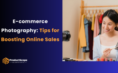E-commerce Photography: Tips for Boosting Online Sales