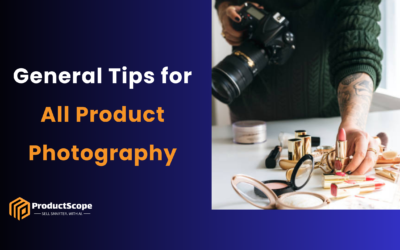 General Tips for All Product Photography