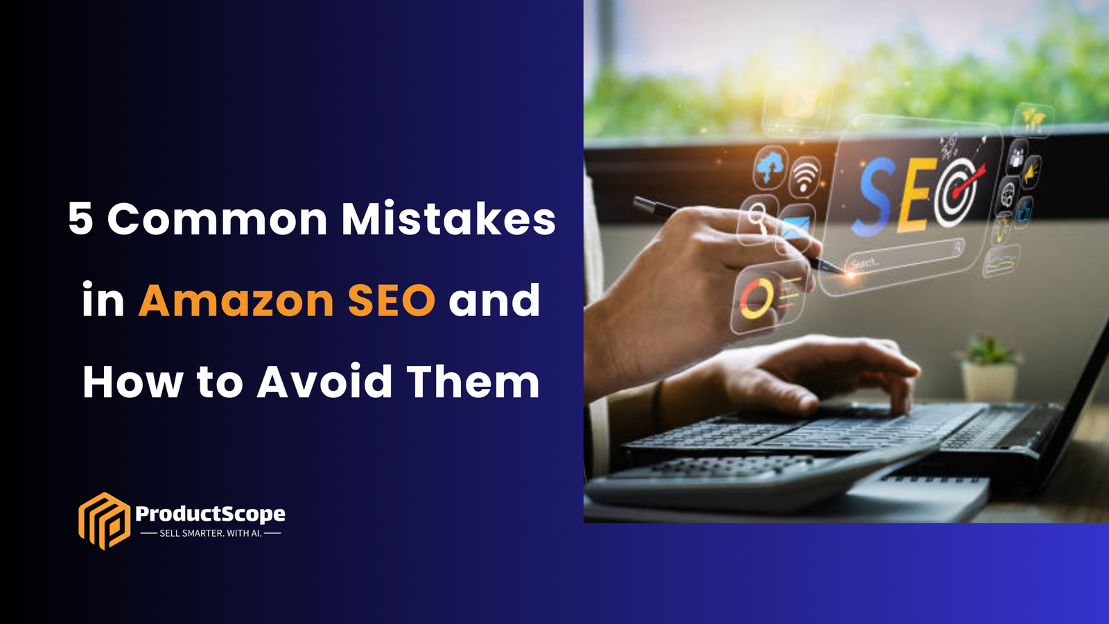5 Common Mistakes in Amazon SEO and How to Avoid Them