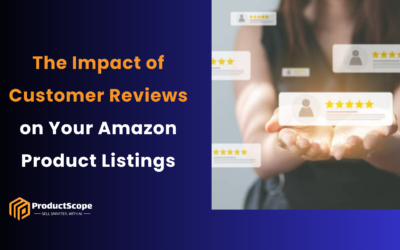The Impact of Customer Reviews on Your Amazon Product Listings
