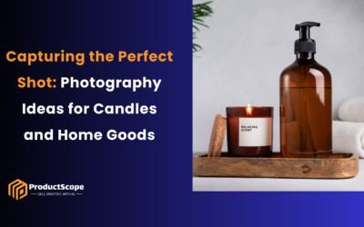 Capturing the Perfect Shot: Photography Ideas for Candles and Home Goods