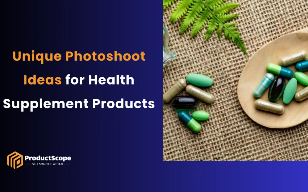 Unique Photoshoot Ideas for Health Supplement Products