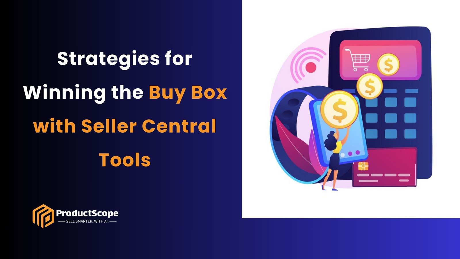 Strategies for Winning the Buy Box with Seller Central Tools