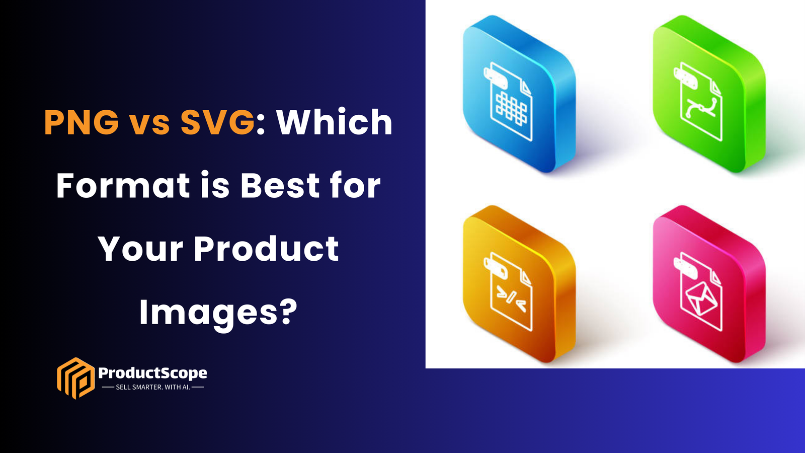 PNG vs SVG: Which Format is Best for Your Product Images?