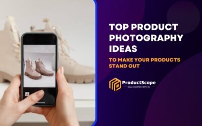 Top 5 Product Photography Ideas and Tips to Make Your Products Stand Out