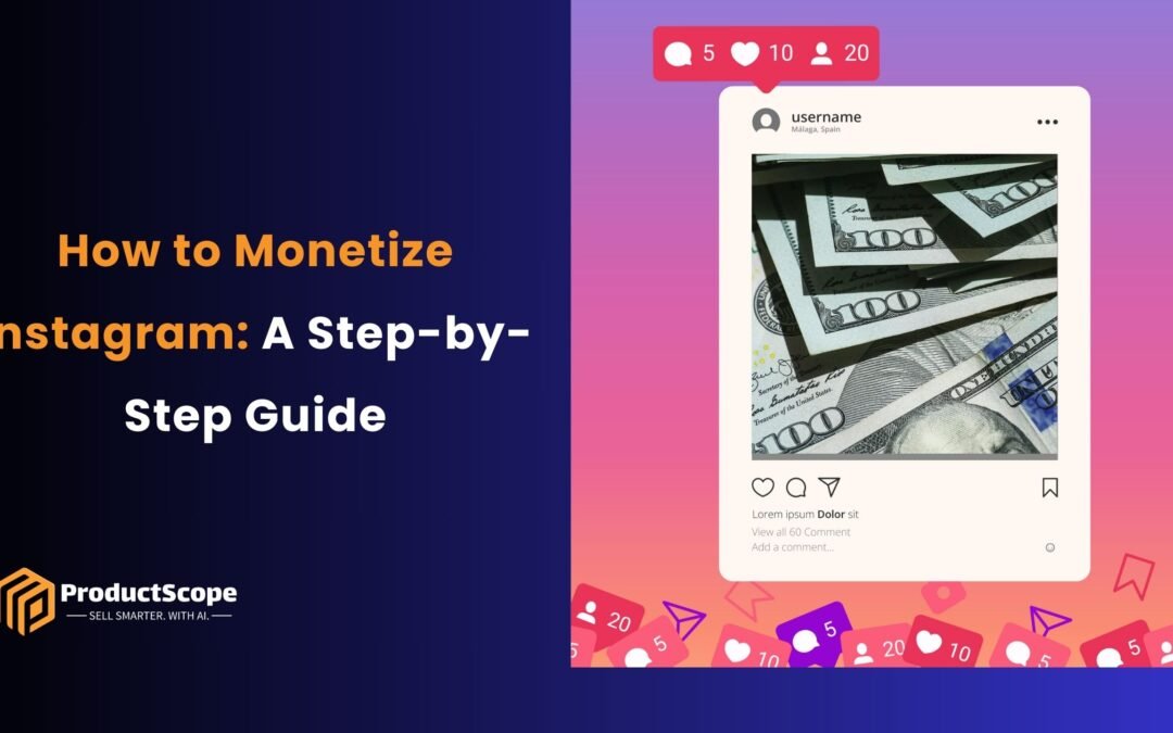 How to Monetize Instagram: A Step-by-Step Guide