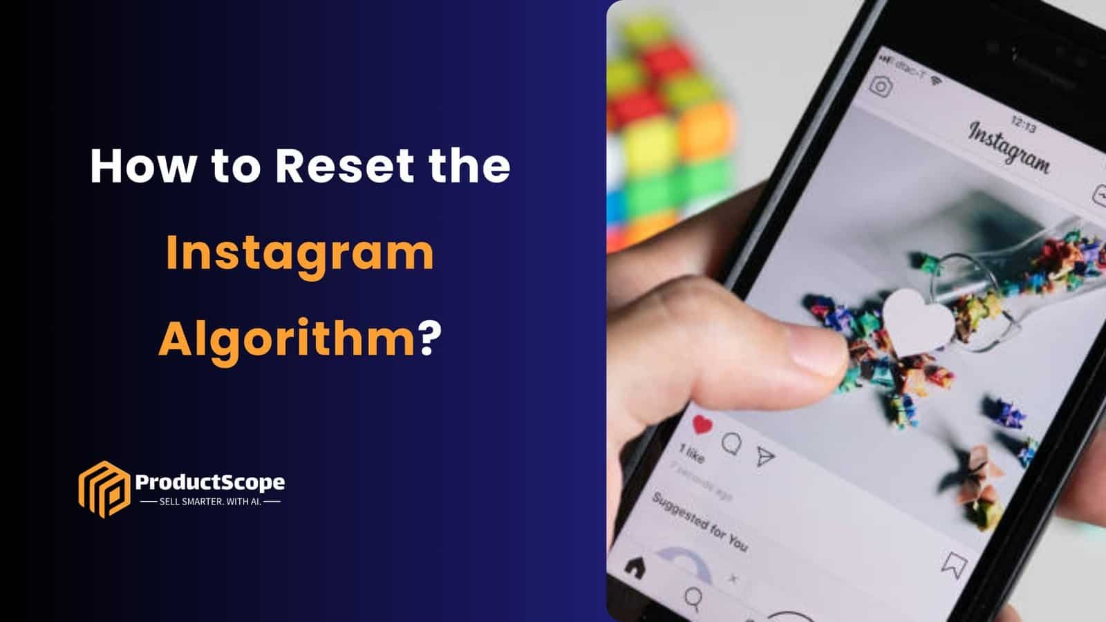 How to Reset the Instagram Algorithm?