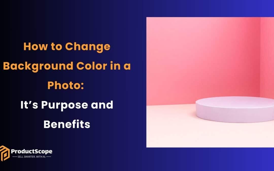 How to Change Background Color in a Photo: It’s Purpose and Benefits