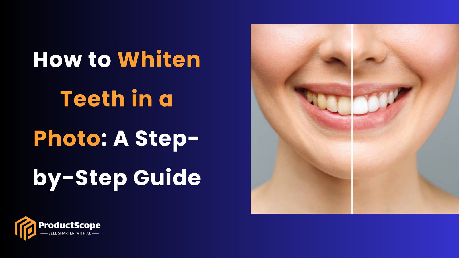 How to Whiten Teeth in a Photo: A Step-by-Step Guide