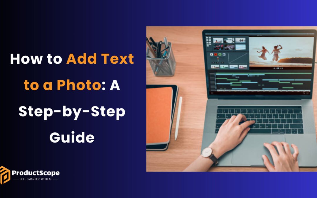 How to Add Text to a Photo: A Step-by-Step Guide