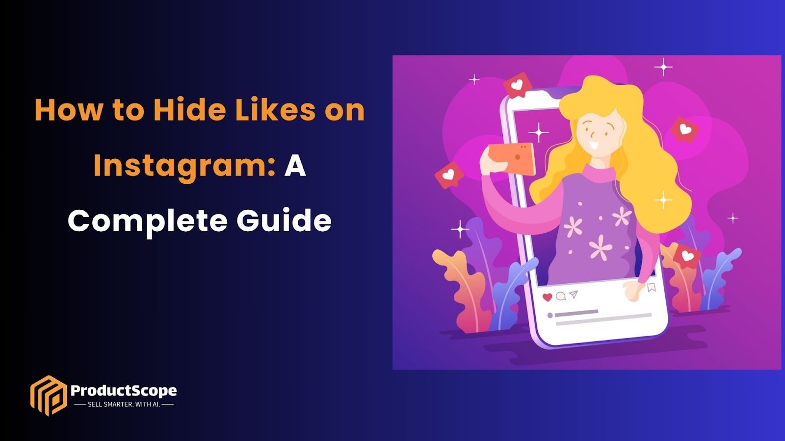 How to Hide Likes on Instagram: A Complete Guide