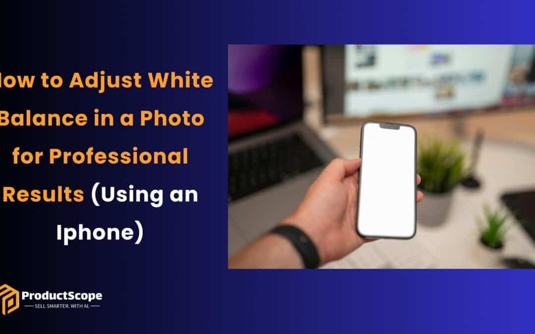 How to Adjust White Balance in a Photo for Professional Results (Using an Iphone)