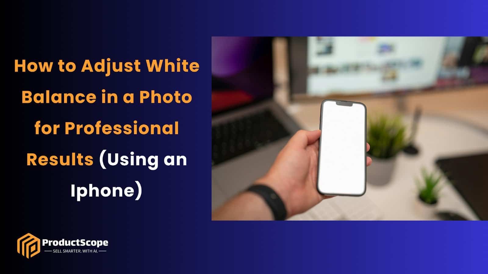 How to Adjust White Balance in a Photo for Professional Results (Using an Iphone)