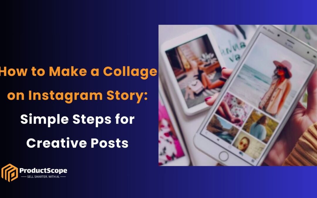 How to Make a Collage on Instagram Story: Simple Steps for Creative Posts