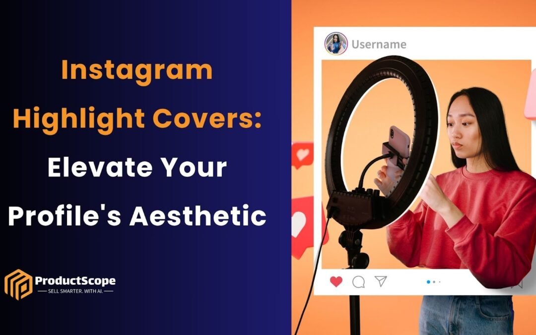 Instagram Highlight Covers: Elevate Your Profile’s Aesthetic