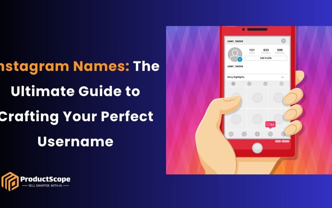 Instagram Names: The Ultimate Guide to Crafting Your Perfect Username