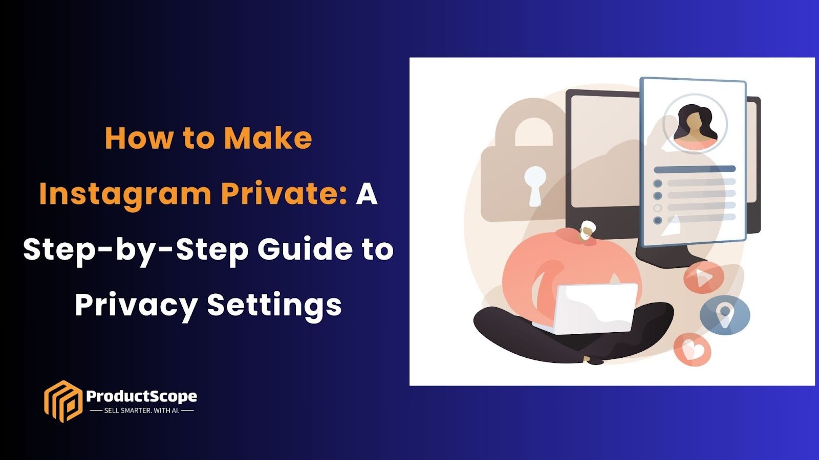 How to Make Instagram Private: A Step-by-Step Guide to Privacy Settings