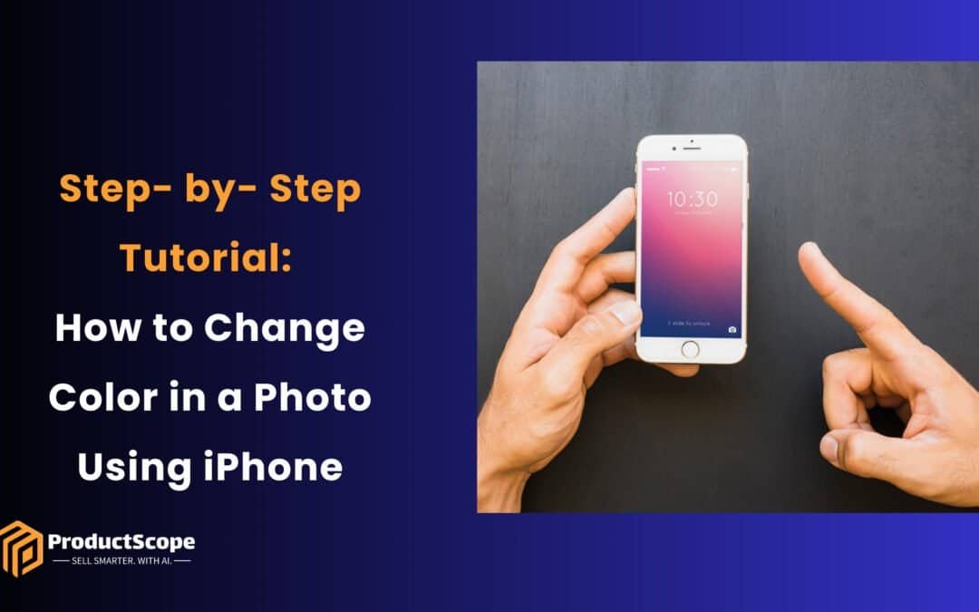 Step-by-Step Tutorial: How to Change Color in a Photo Using iPhone