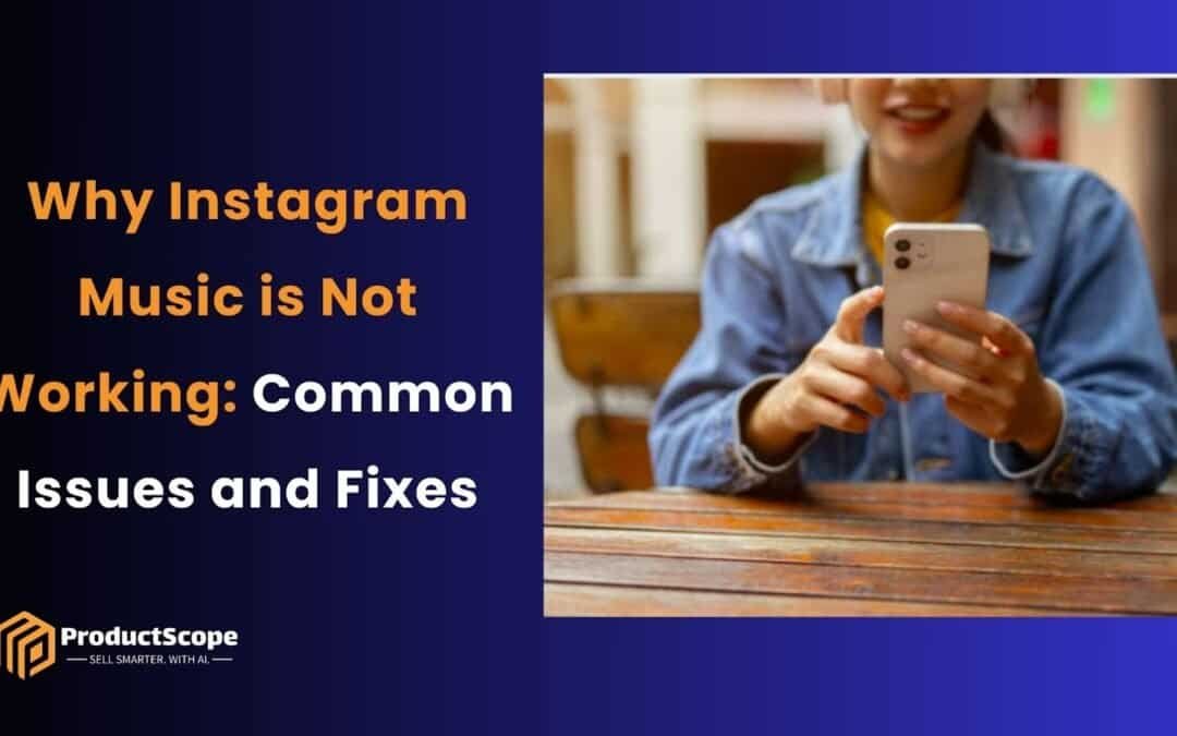 Why Instagram Music is Not Working: Common Issues and Fixes