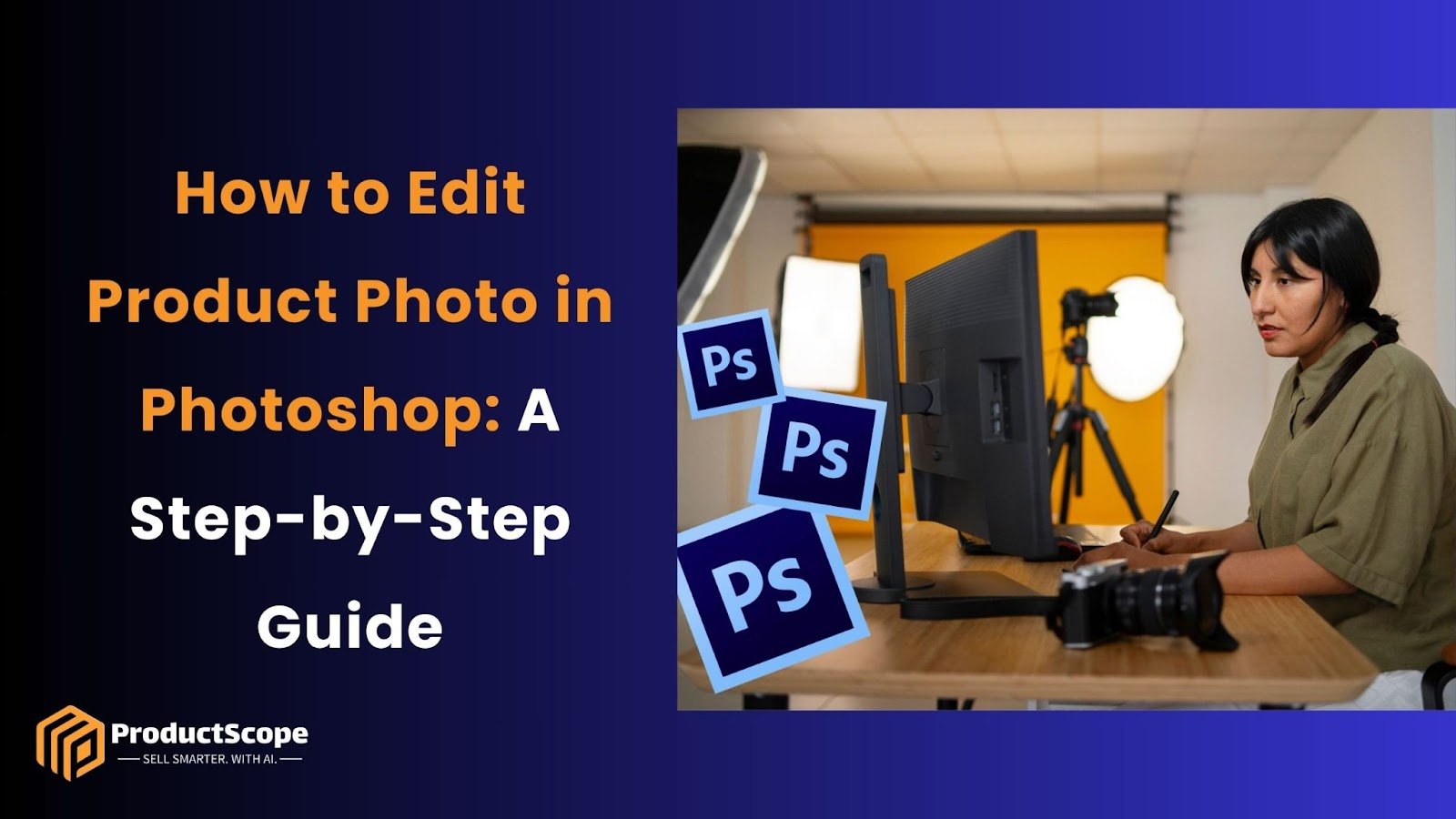 How to Edit Product Photo in Photoshop: A Step-by-Step Guide