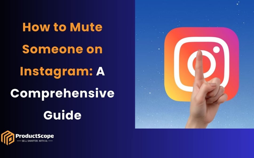 How to Mute Someone on Instagram: A Comprehensive Guide