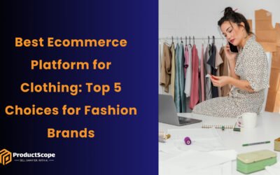 Best Ecommerce Platform for Clothing: Top 5 Choices for Fashion Brands