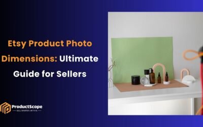 Etsy Product Photo Dimensions: Ultimate Guide for Sellers