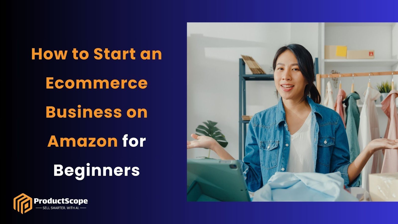 How to Start an Ecommerce Business on Amazon for Beginners