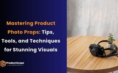 Mastering Product Photo Props: Tips, Tools, and Techniques for Stunning Visuals