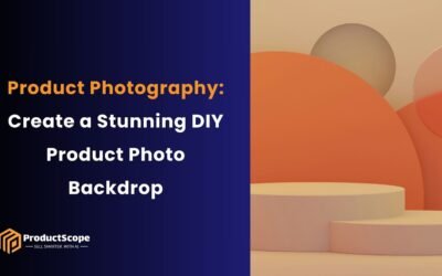 Product Photography: Create a Stunning DIY Product Photo Backdrop